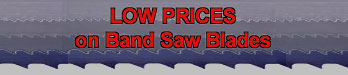 LOW PRICES on Band Saw Blades